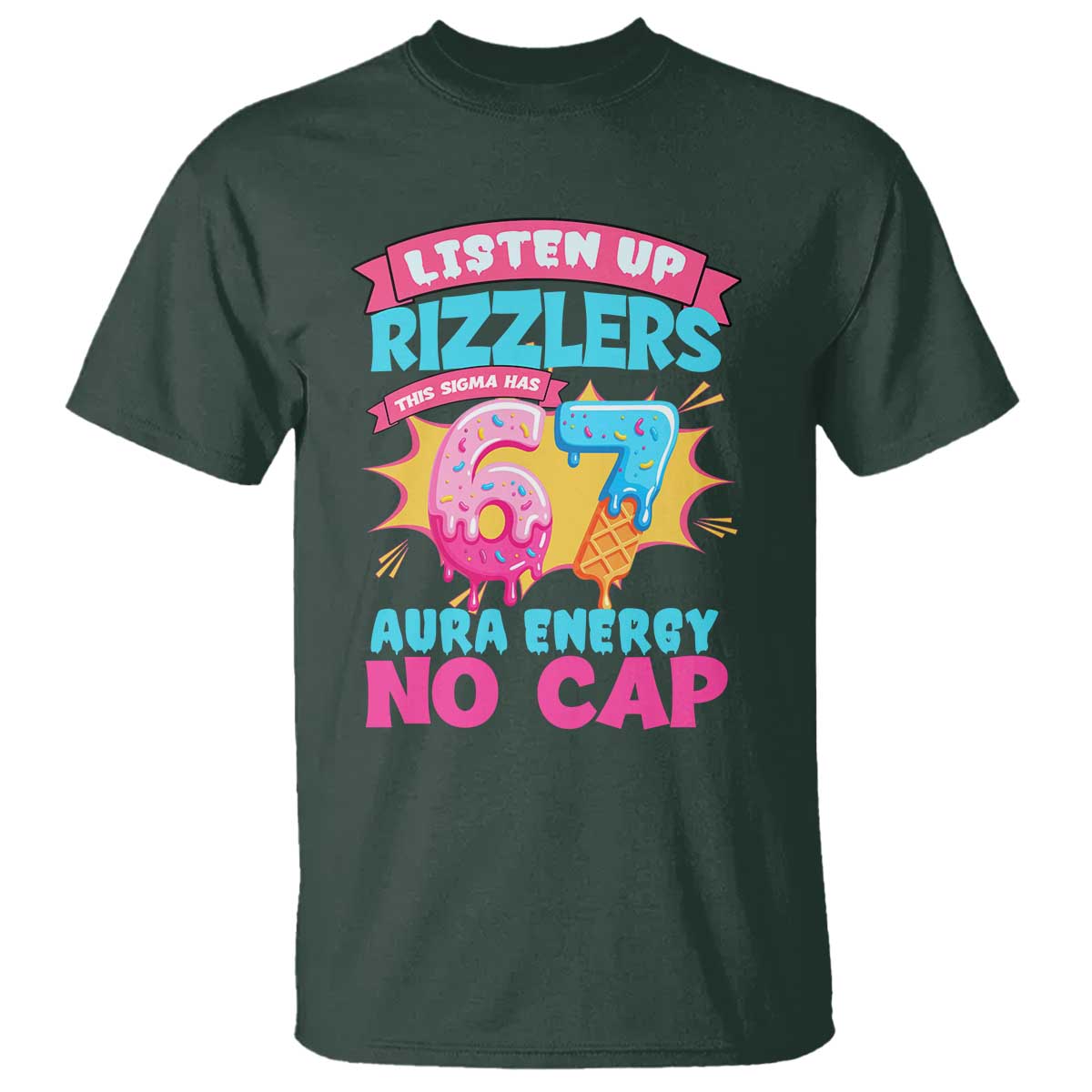 Listen Up Rizzlers This Sigma Has 67 Aura Energy Six Seven T Shirt Baseball Drip Number 67 TS10 Dark Forest Green Print Your Wear