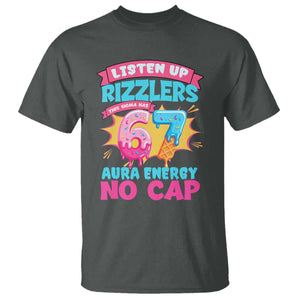 Listen Up Rizzlers This Sigma Has 67 Aura Energy Six Seven T Shirt Baseball Drip Number 67 TS10 Dark Heather Print Your Wear