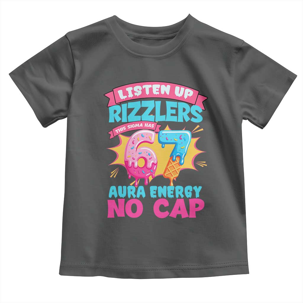 Listen Up Rizzlers This Sigma Has 67 Aura Energy Six Seven Toddler T Shirt Baseball Drip Number 67 TS10 Dark Heather Print Your Wear