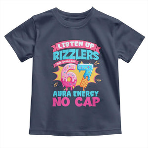 Listen Up Rizzlers This Sigma Has 67 Aura Energy Six Seven Toddler T Shirt Baseball Drip Number 67 TS10 Navy Print Your Wear
