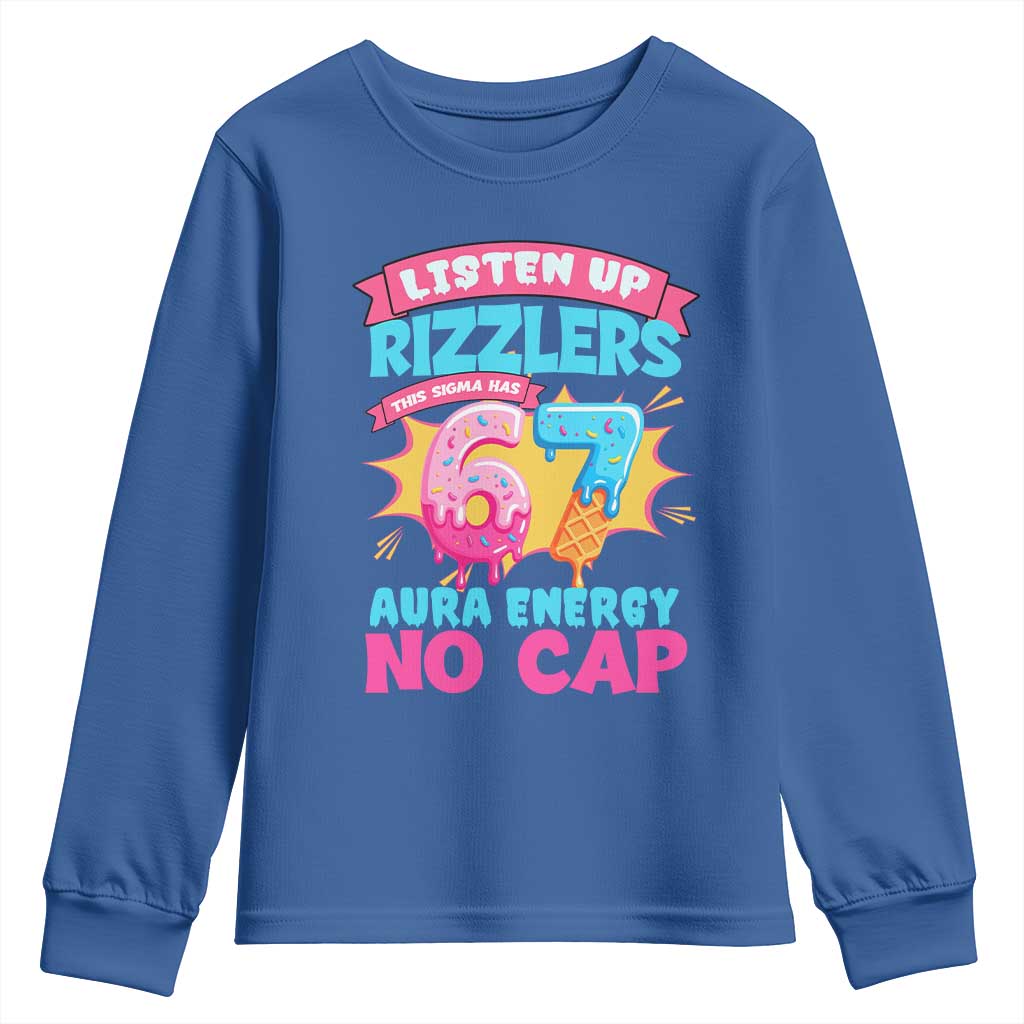 Listen Up Rizzlers This Sigma Has 67 Aura Energy Six Seven Youth Sweatshirt Baseball Drip Number 67 TS10 Royal Blue Print Your Wear