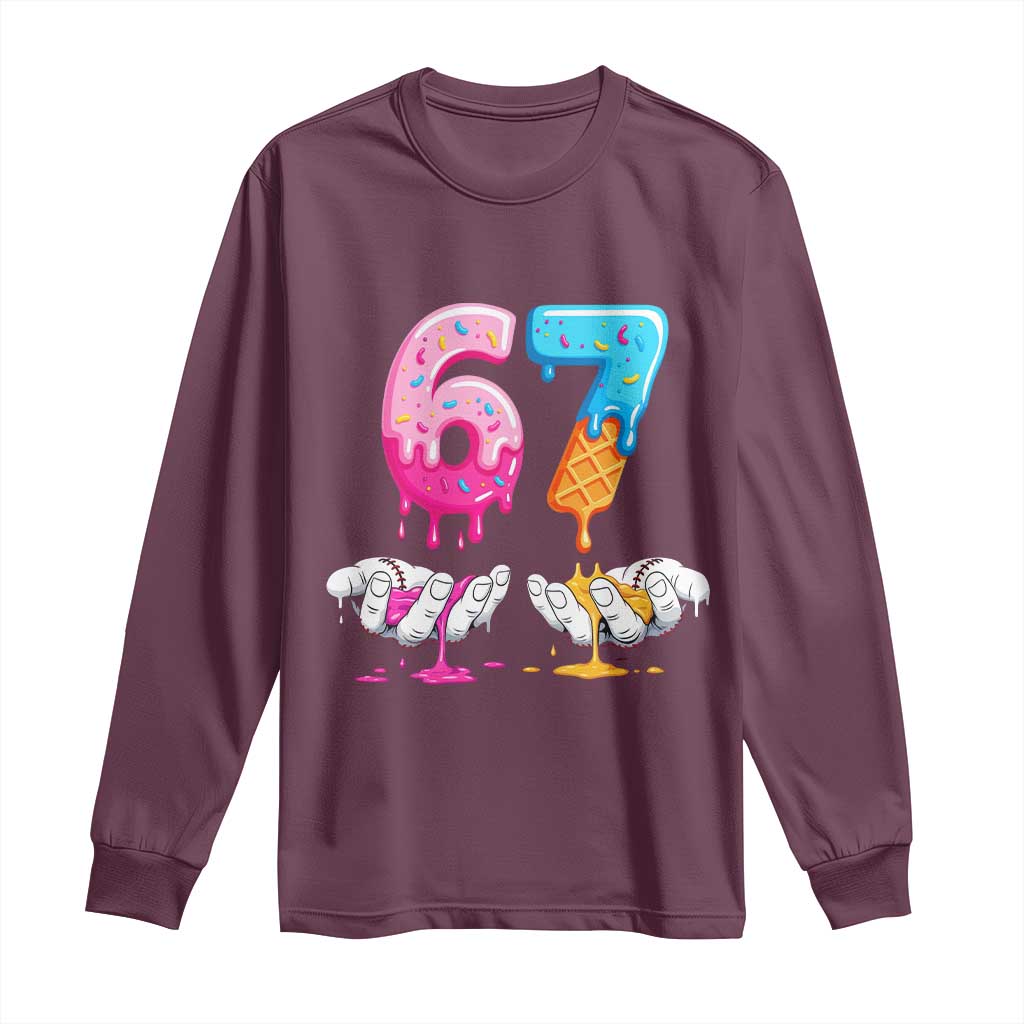 Funny 67 Six Seven Ice Cream Drip Long Sleeve Shirt Cool Meme 6 7 Funny Number Couple Matching Costume TS10 Maroon Print Your Wear