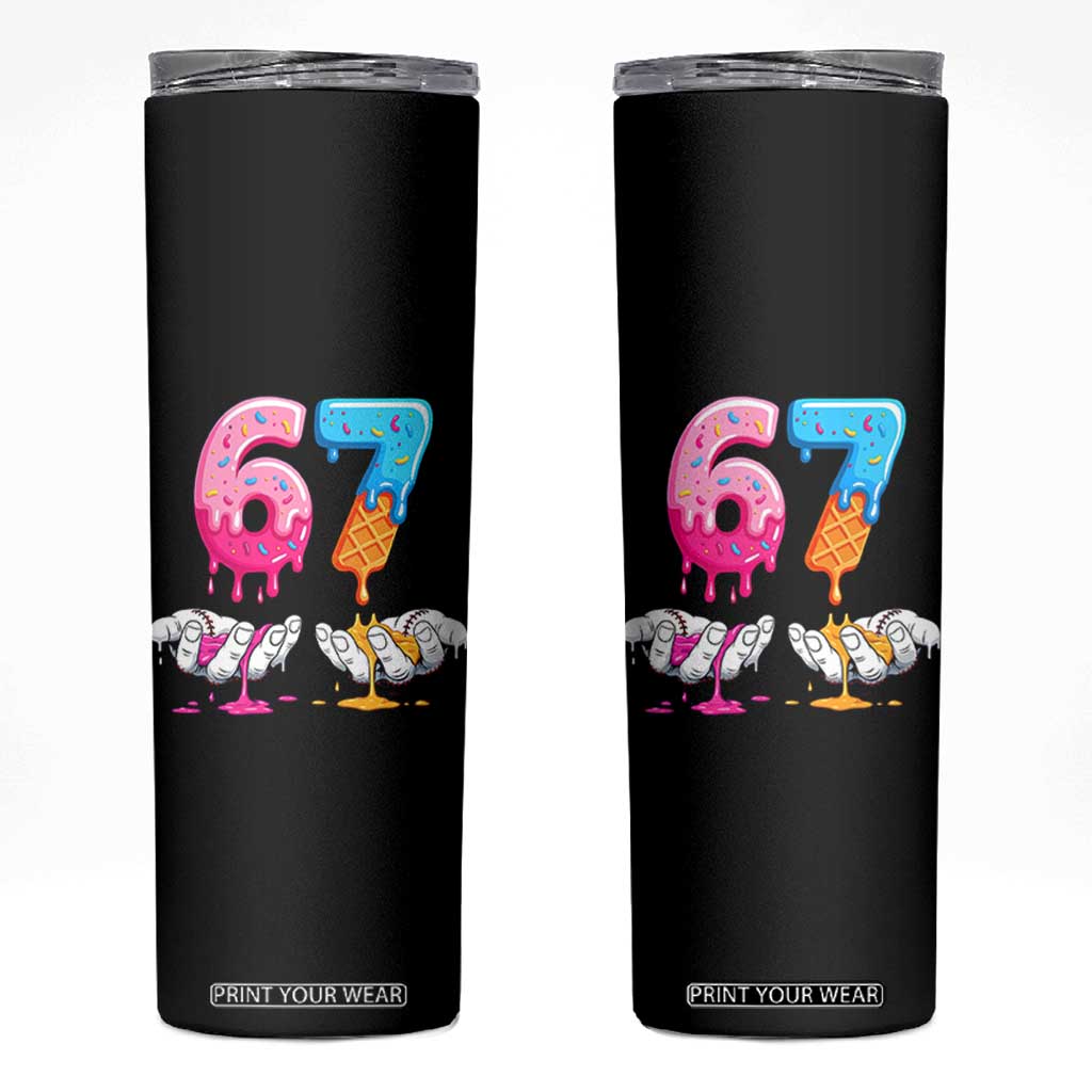 Funny 67 Six Seven Ice Cream Drip Skinny Tumbler Cool Meme 6 7 Funny Number Couple Matching Costume TS10 Black Print Your Wear
