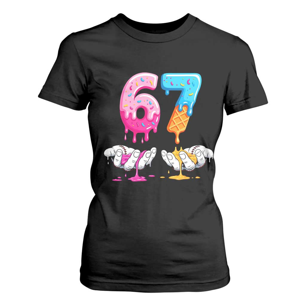 Funny 67 Six Seven Ice Cream Drip T Shirt For Women Cool Meme 6 7 Funny Number Couple Matching Costume TS10 Black Print Your Wear