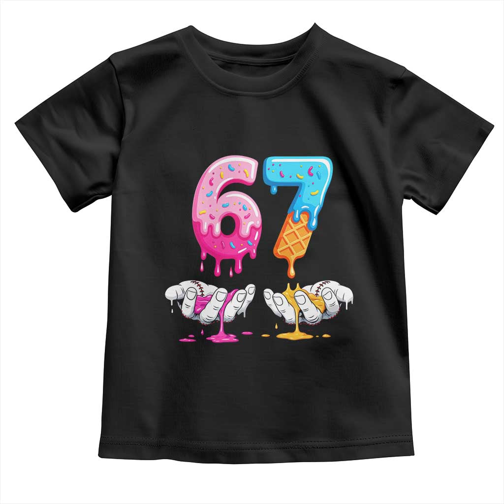 Funny 67 Six Seven Ice Cream Drip Toddler T Shirt Cool Meme 6 7 Funny Number Couple Matching Costume TS10 Black Print Your Wear