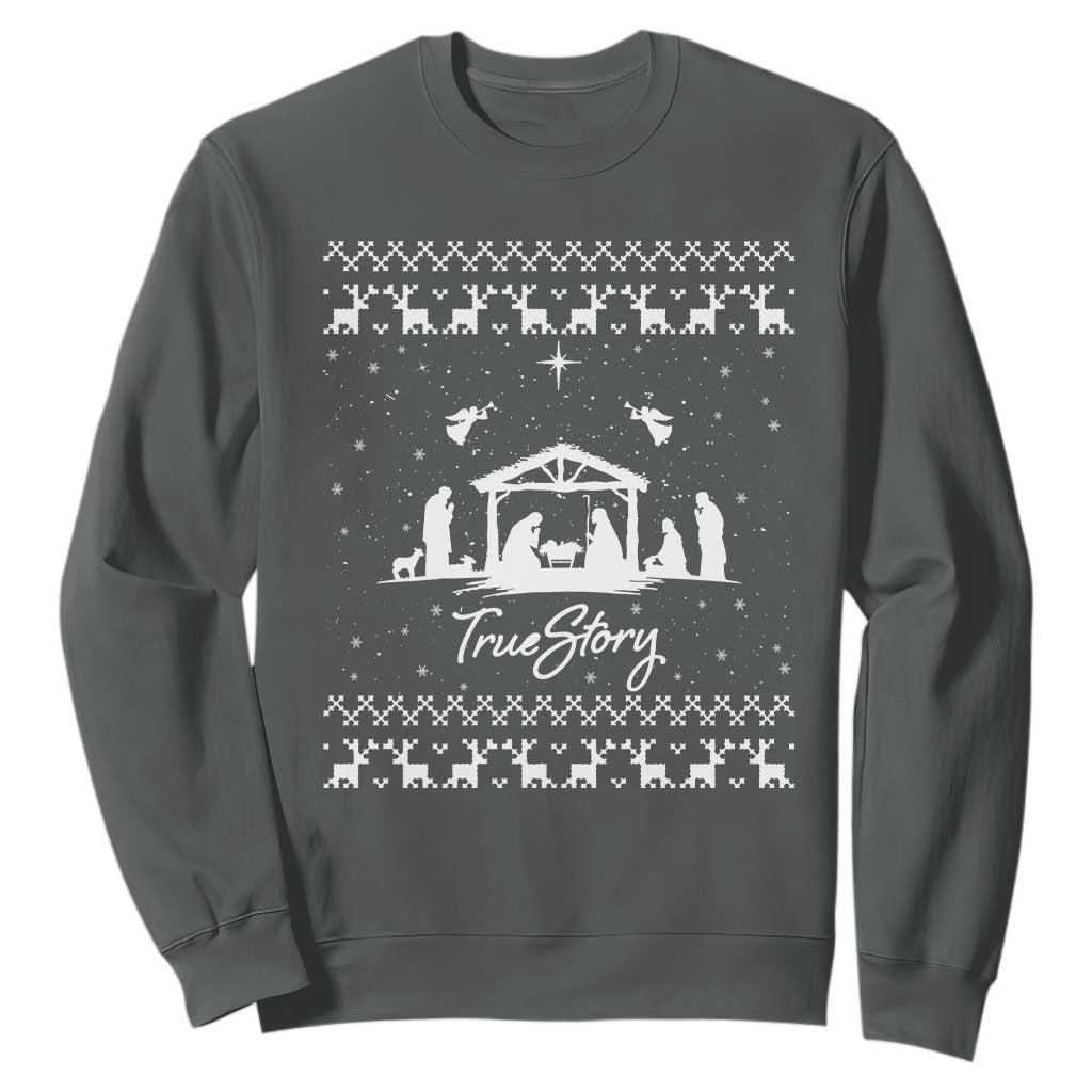 Nativity Scene Christmas Sweatshirt Christian True Story Jesus Birth Ugly Xmas TS10 Dark Heather Print Your Wear