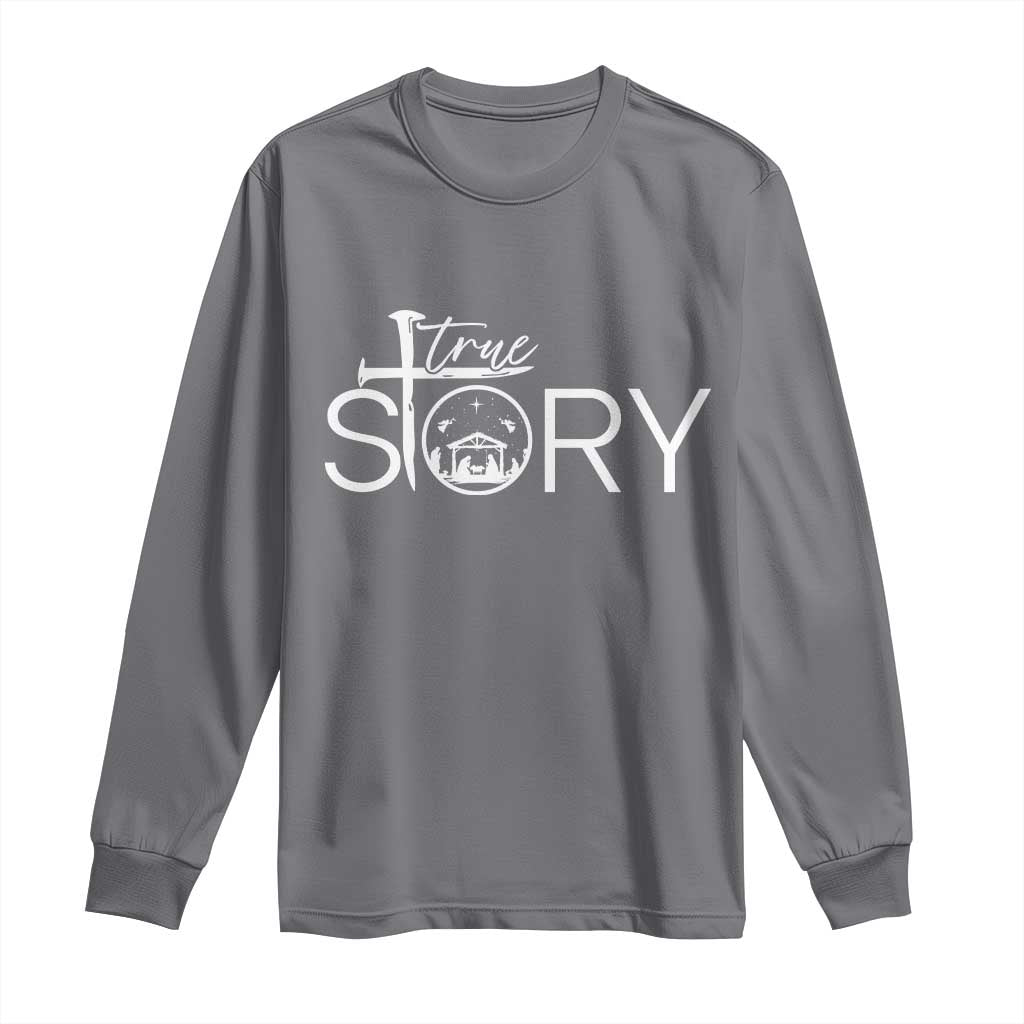 Christian True Story Long Sleeve Shirt Nativity Scene Christmas Faith Cross Jesus Birth TS10 Charcoal Print Your Wear