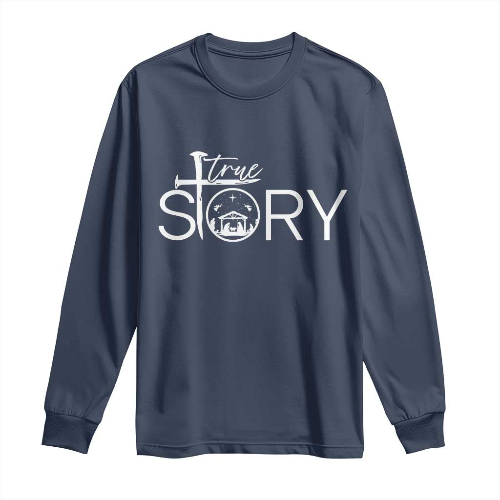 Christian True Story Long Sleeve Shirt Nativity Scene Christmas Faith Cross Jesus Birth TS10 Navy Print Your Wear