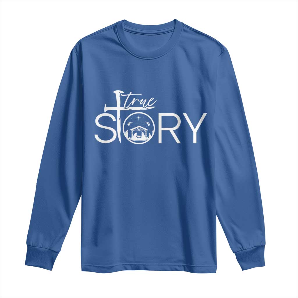 Christian True Story Long Sleeve Shirt Nativity Scene Christmas Faith Cross Jesus Birth TS10 Royal Blue Print Your Wear