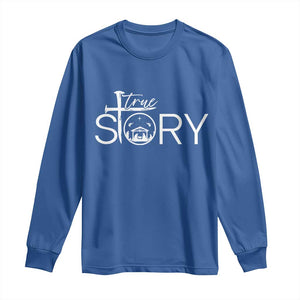 Christian True Story Long Sleeve Shirt Nativity Scene Christmas Faith Cross Jesus Birth TS10 Royal Blue Print Your Wear