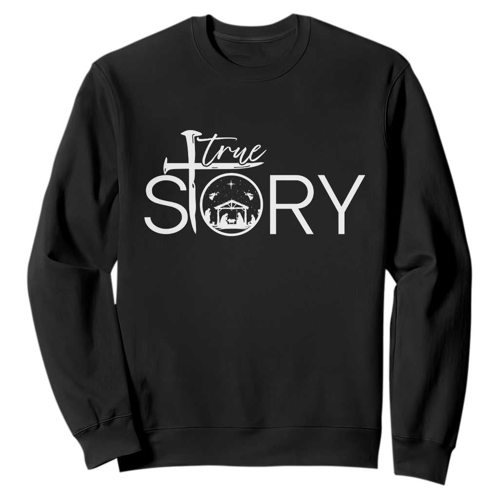 Christian True Story Sweatshirt Nativity Scene Christmas Faith Cross Jesus Birth TS10 Black Print Your Wear