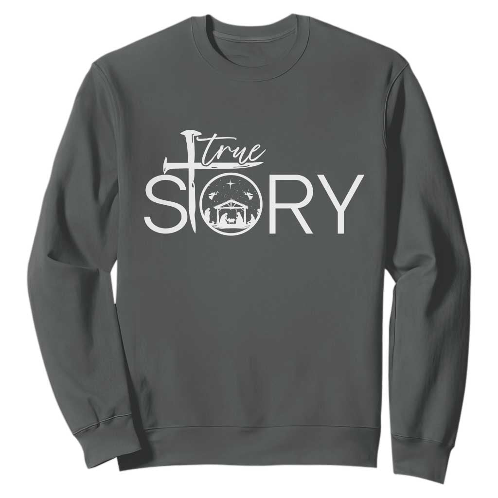 Christian True Story Sweatshirt Nativity Scene Christmas Faith Cross Jesus Birth TS10 Dark Heather Print Your Wear
