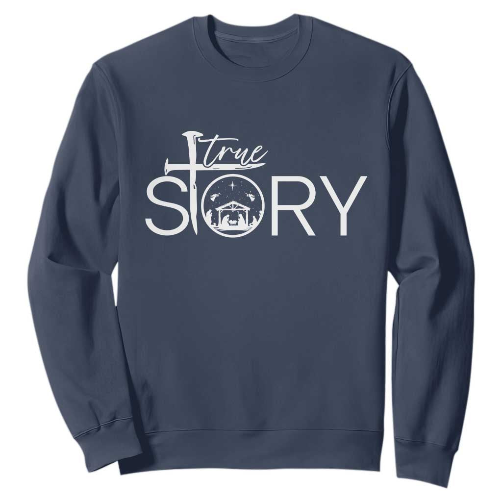 Christian True Story Sweatshirt Nativity Scene Christmas Faith Cross Jesus Birth TS10 Navy Print Your Wear