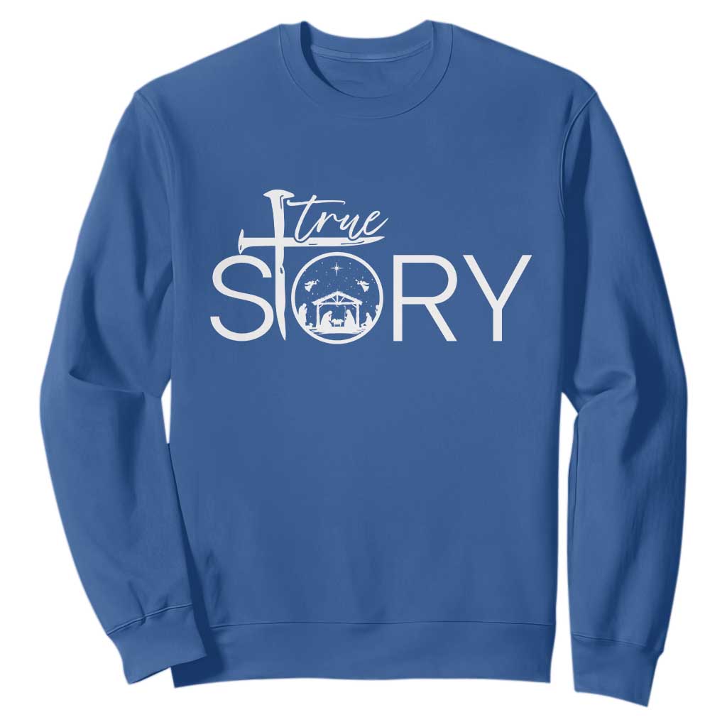 Christian True Story Sweatshirt Nativity Scene Christmas Faith Cross Jesus Birth TS10 Royal Blue Print Your Wear