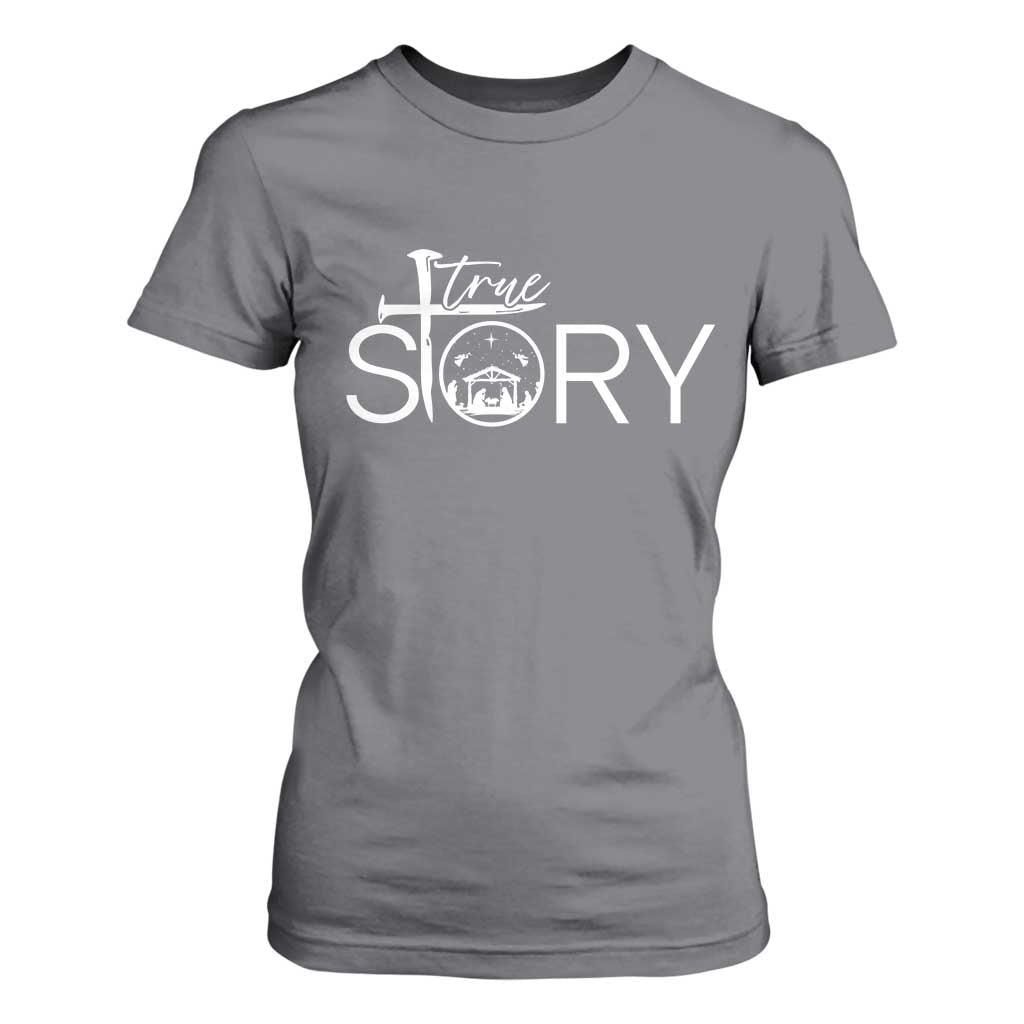 Christian True Story T Shirt For Women Nativity Scene Christmas Faith Cross Jesus Birth TS10 Charcoal Print Your Wear
