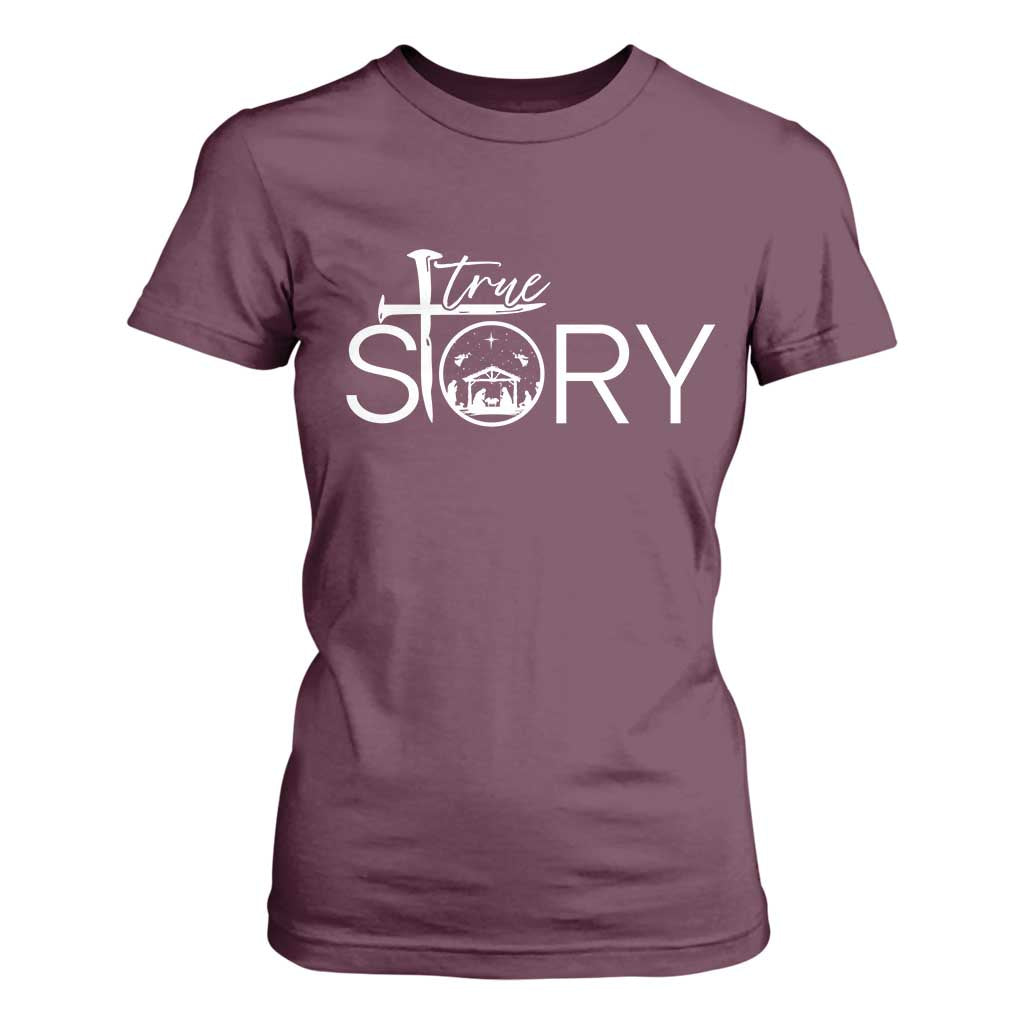 Christian True Story T Shirt For Women Nativity Scene Christmas Faith Cross Jesus Birth TS10 Maroon Print Your Wear