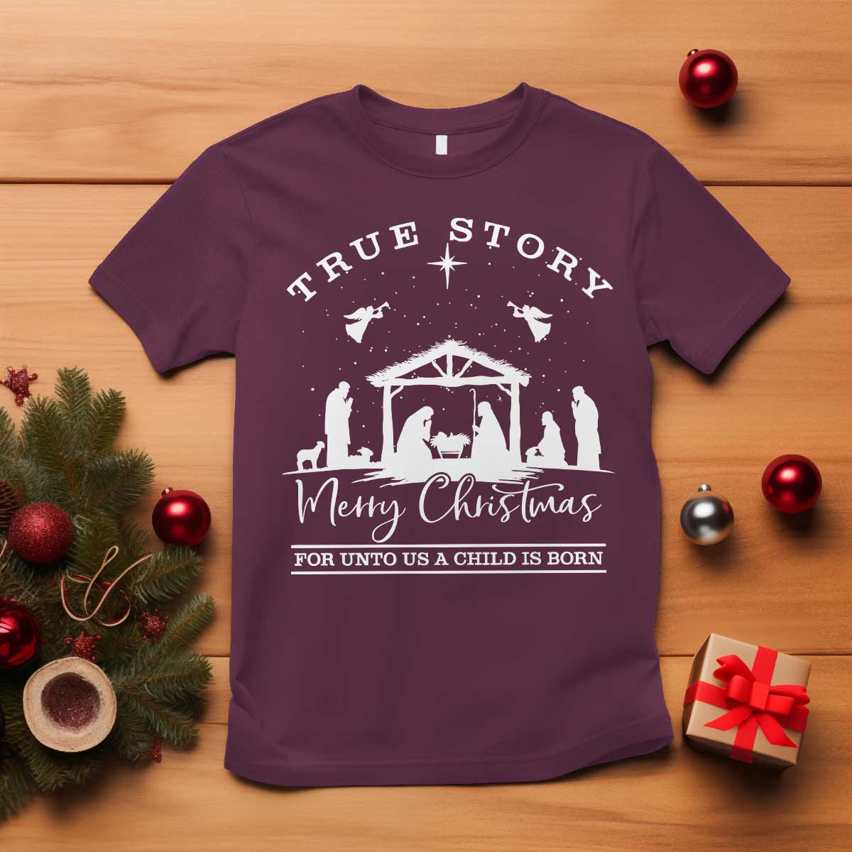 True Story Merry Christmas T Shirt Christian Xmas True Story Jesus Birth TS10 Maroon Print Your Wear