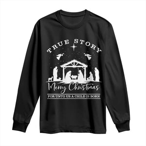 True Story Merry Christmas Long Sleeve Shirt Christian Xmas True Story Jesus Birth TS10 Black Print Your Wear