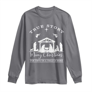 True Story Merry Christmas Long Sleeve Shirt Christian Xmas True Story Jesus Birth TS10 Charcoal Print Your Wear