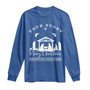 True Story Merry Christmas Long Sleeve Shirt Christian Xmas True Story Jesus Birth TS10 Royal Blue Print Your Wear