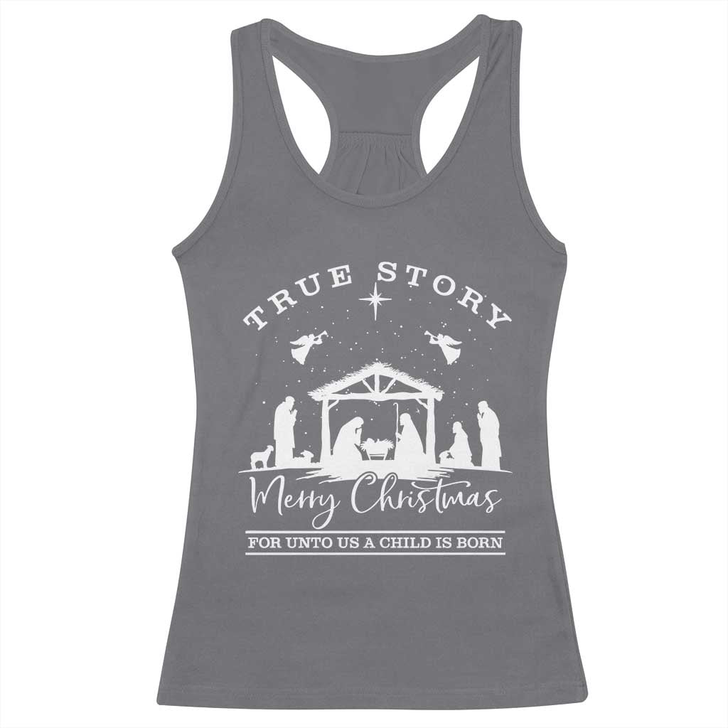 True Story Merry Christmas Racerback Tank Top Christian Xmas True Story Jesus Birth TS10 Charcoal Print Your Wear