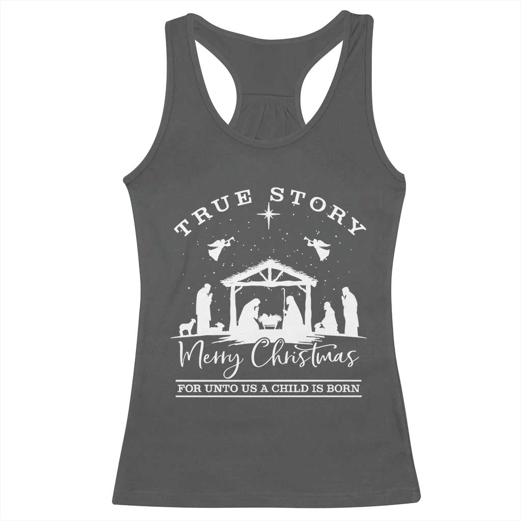 True Story Merry Christmas Racerback Tank Top Christian Xmas True Story Jesus Birth TS10 Dark Heather Print Your Wear
