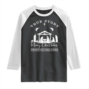 True Story Merry Christmas Raglan Shirt Christian Xmas True Story Jesus Birth TS10 Black White Print Your Wear
