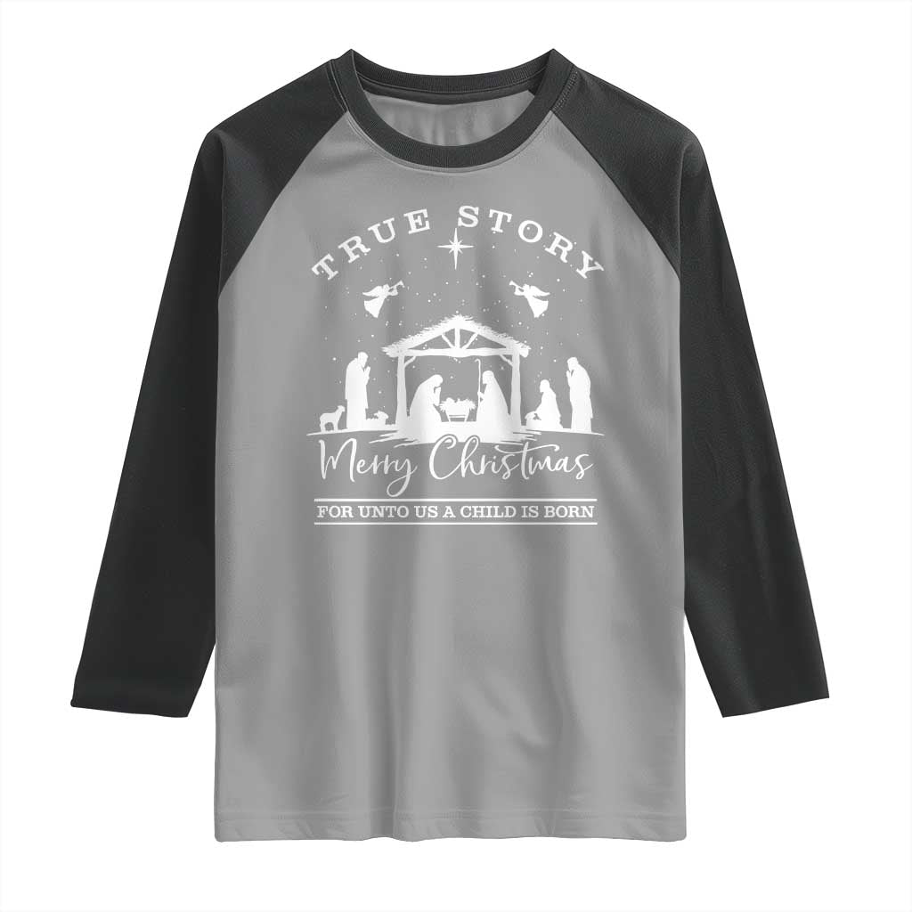 True Story Merry Christmas Raglan Shirt Christian Xmas True Story Jesus Birth TS10 Sport Gray Black Print Your Wear
