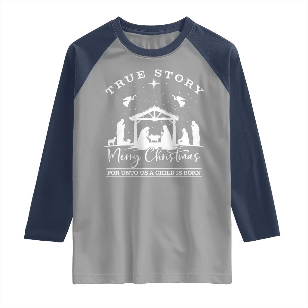 True Story Merry Christmas Raglan Shirt Christian Xmas True Story Jesus Birth TS10 Sport Gray Navy Print Your Wear
