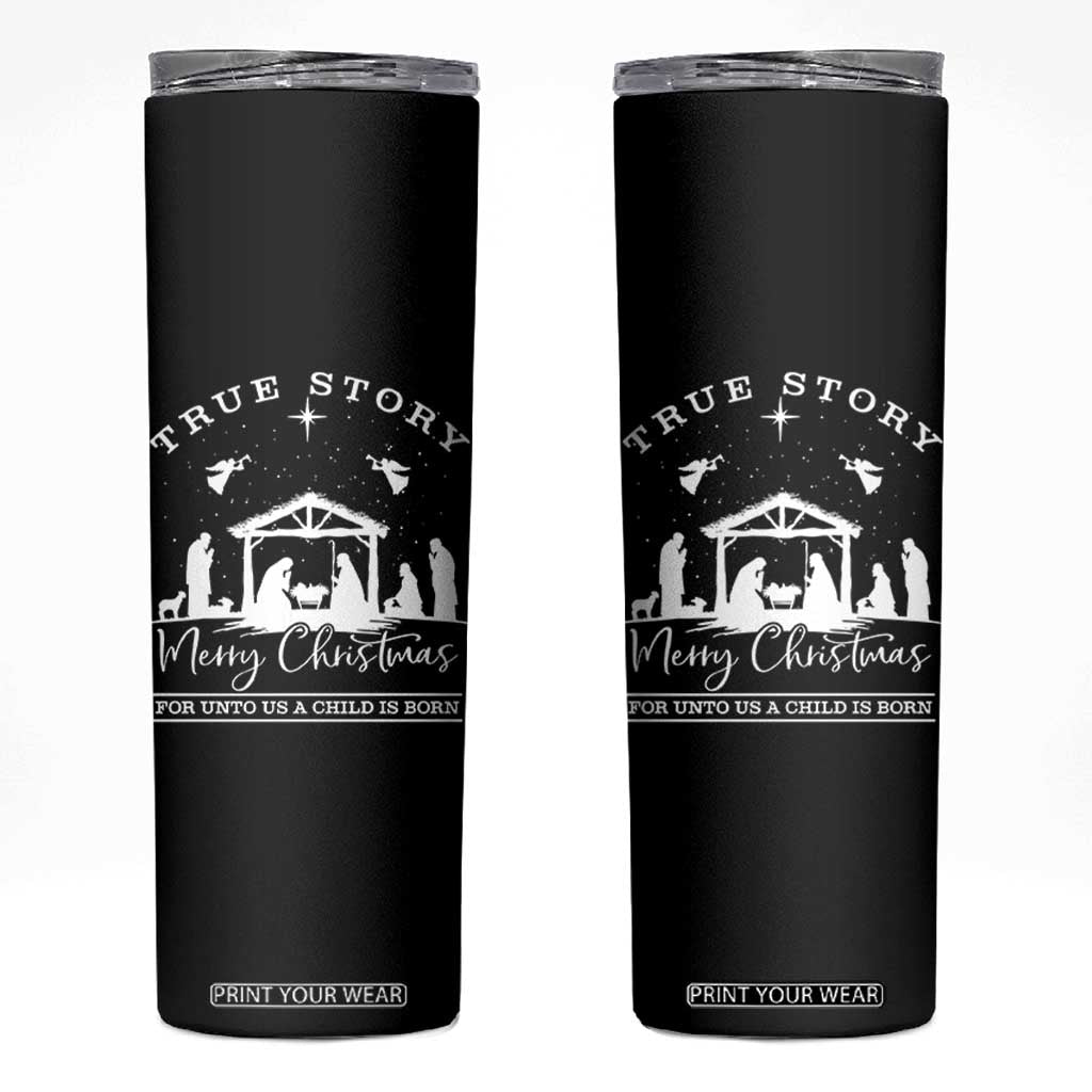 True Story Merry Christmas Skinny Tumbler Christian Xmas True Story Jesus Birth TS10 Black Print Your Wear