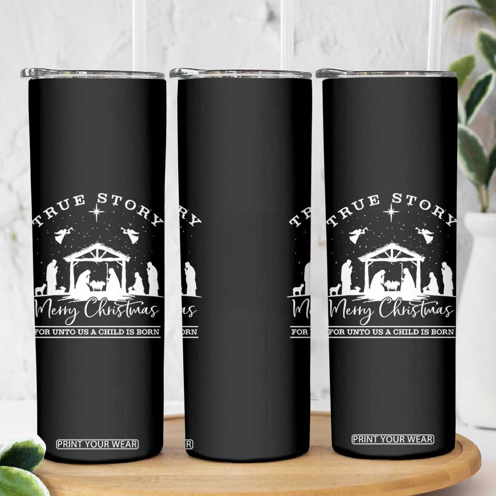 True Story Merry Christmas Skinny Tumbler Christian Xmas True Story Jesus Birth TS10 Print Your Wear