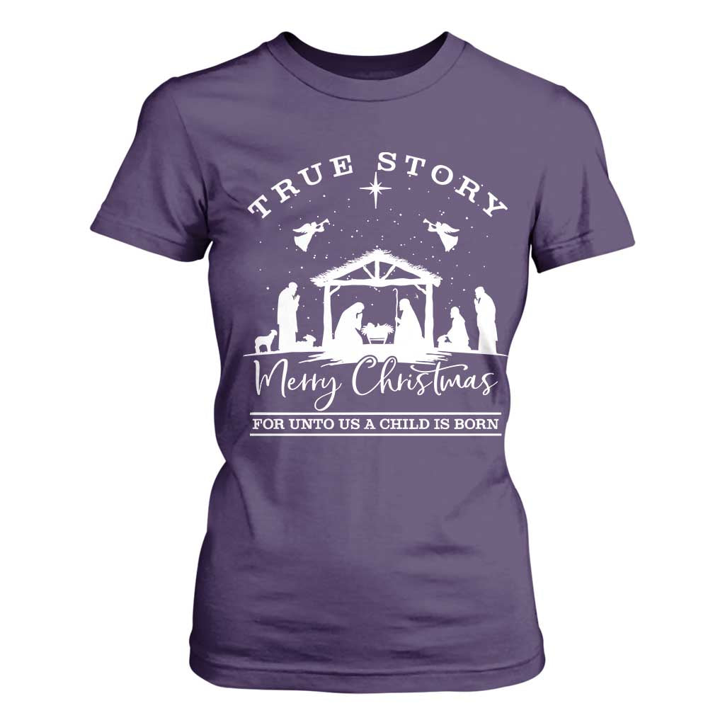 True Story Merry Christmas T Shirt For Women Christian Xmas True Story Jesus Birth TS10 Purple Print Your Wear