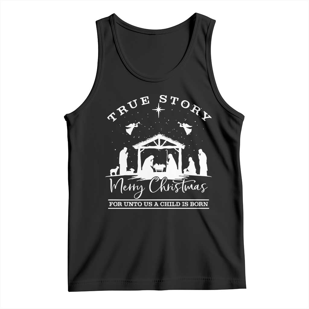 True Story Merry Christmas Tank Top Christian Xmas True Story Jesus Birth TS10 Black Print Your Wear