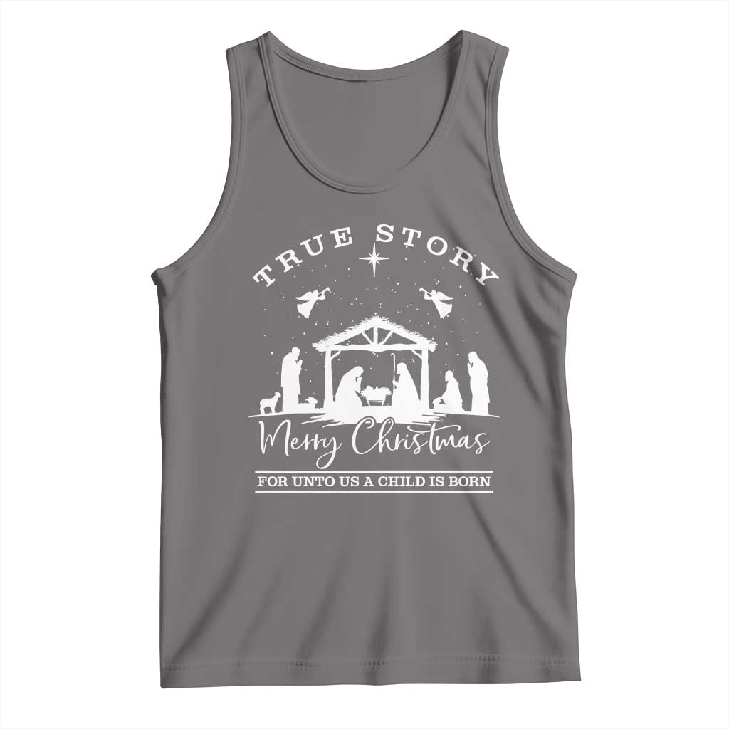 True Story Merry Christmas Tank Top Christian Xmas True Story Jesus Birth TS10 Deep Heather Print Your Wear
