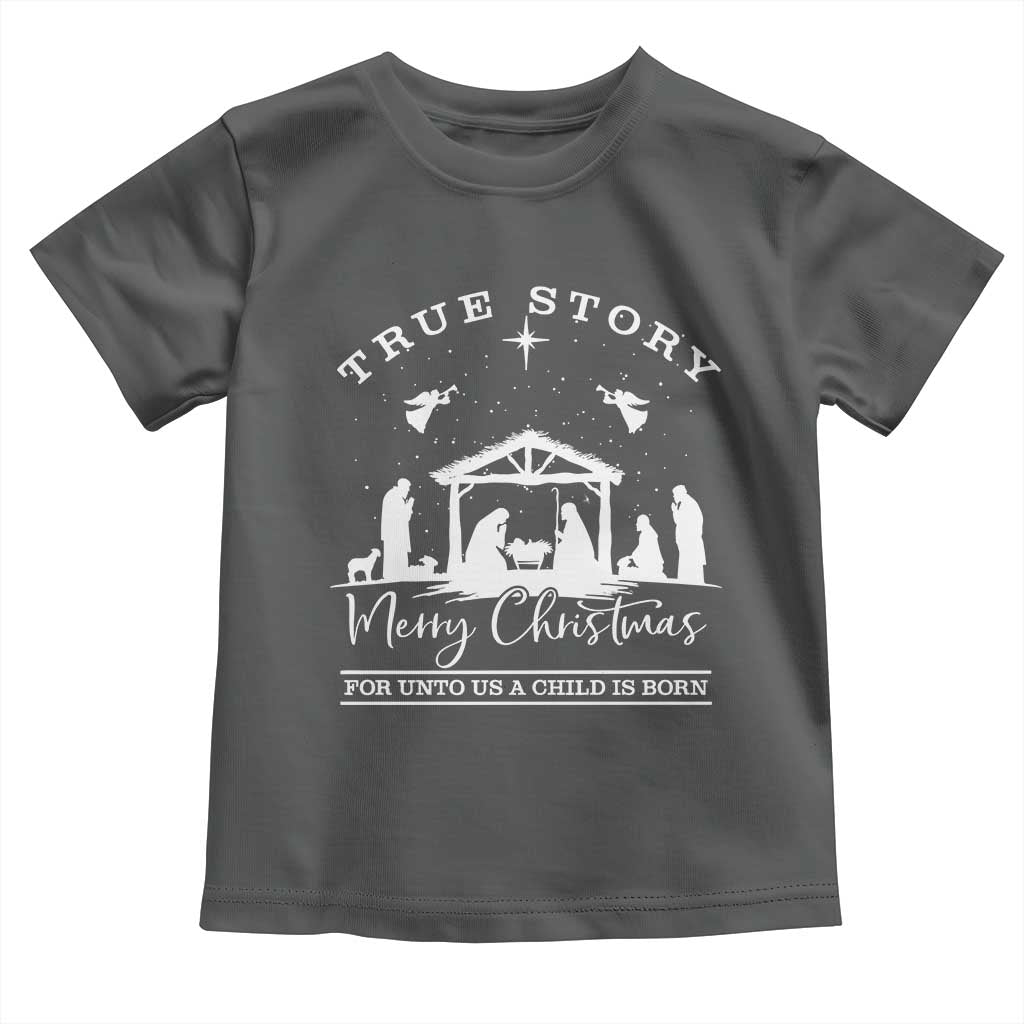 True Story Merry Christmas Toddler T Shirt Christian Xmas True Story Jesus Birth TS10 Dark Heather Print Your Wear