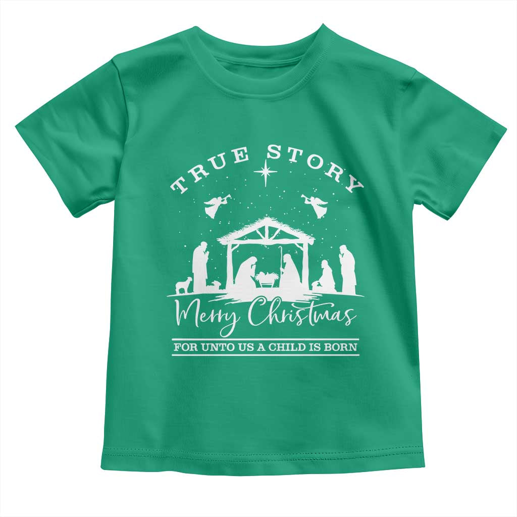 True Story Merry Christmas Toddler T Shirt Christian Xmas True Story Jesus Birth TS10 Irish Green Print Your Wear