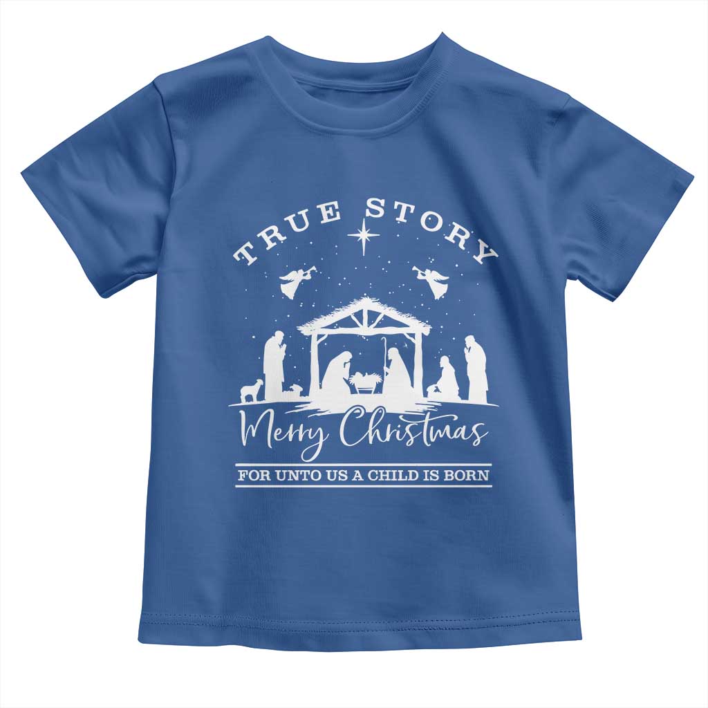 True Story Merry Christmas Toddler T Shirt Christian Xmas True Story Jesus Birth TS10 Royal Blue Print Your Wear
