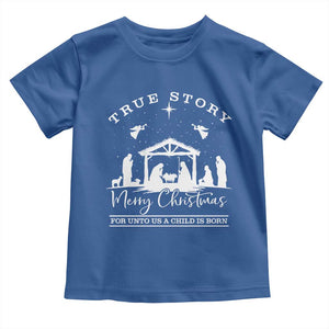 True Story Merry Christmas Toddler T Shirt Christian Xmas True Story Jesus Birth TS10 Royal Blue Print Your Wear