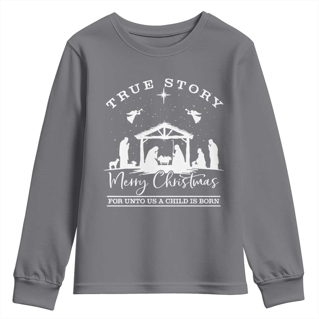 True Story Merry Christmas Youth Sweatshirt Christian Xmas True Story Jesus Birth TS10 Charcoal Print Your Wear