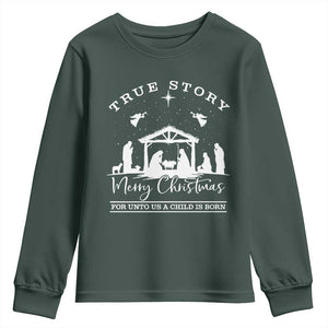 True Story Merry Christmas Youth Sweatshirt Christian Xmas True Story Jesus Birth TS10 Dark Forest Green Print Your Wear