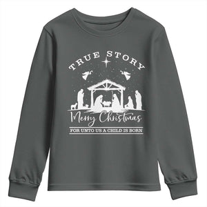 True Story Merry Christmas Youth Sweatshirt Christian Xmas True Story Jesus Birth TS10 Dark Heather Print Your Wear