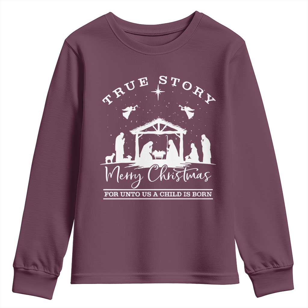 True Story Merry Christmas Youth Sweatshirt Christian Xmas True Story Jesus Birth TS10 Maroon Print Your Wear