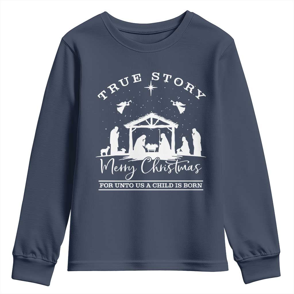 True Story Merry Christmas Youth Sweatshirt Christian Xmas True Story Jesus Birth TS10 Navy Print Your Wear