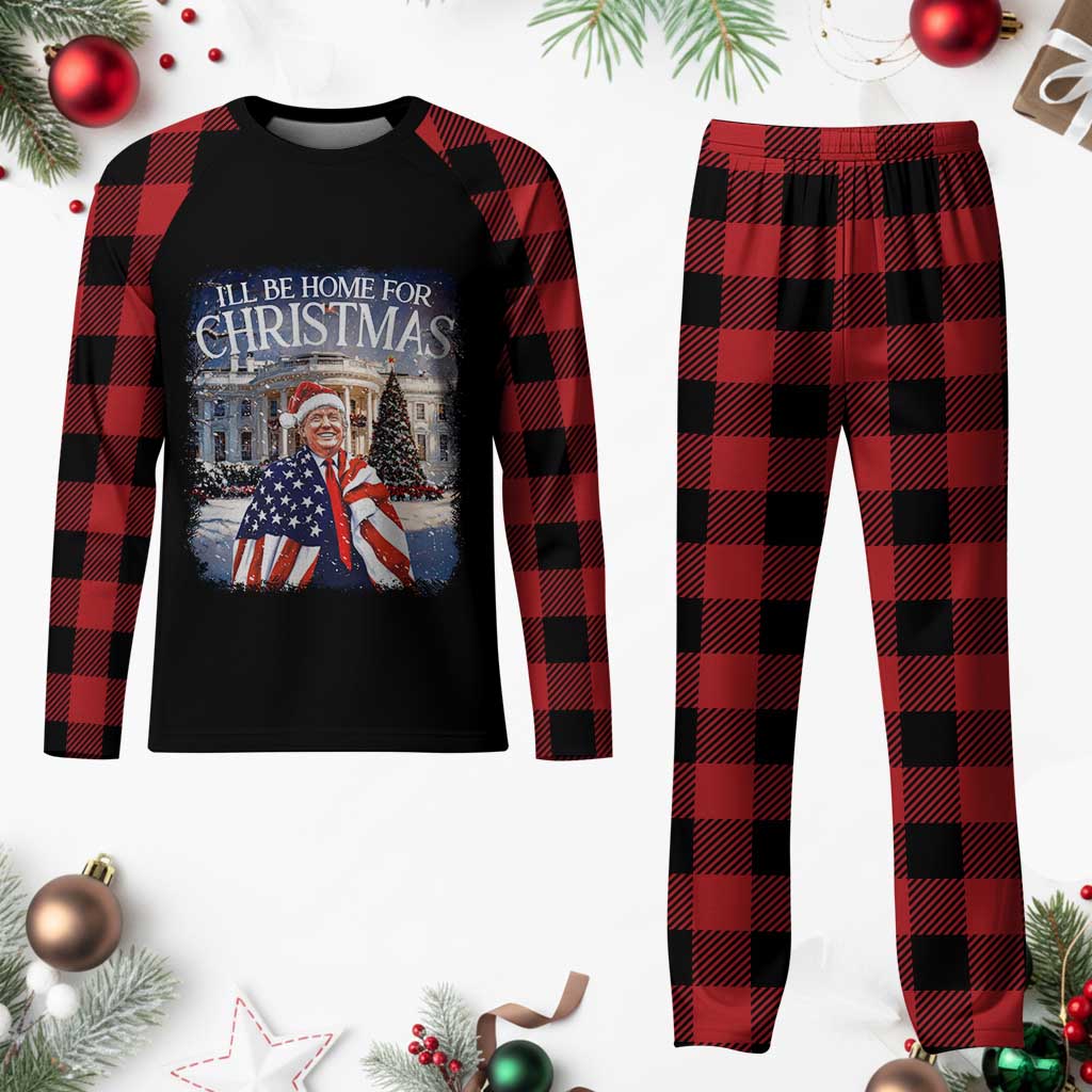 Funny Trump Plaid Pajama Set Ill Be Home For Christmas 2024 White House Daddy's Home TS10 Buffalo Plaid Print Your Wear