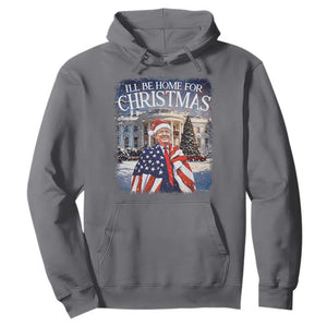 Funny Christmas Trump Hoodie Ill Be Home For Christmas 2024 White House Daddy's Home TS10 Charcoal Print Your Wear