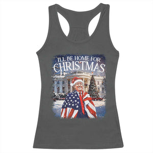 Funny Christmas Trump Racerback Tank Top Ill Be Home For Christmas 2024 White House Daddy's Home TS10 Dark Heather Print Your Wear