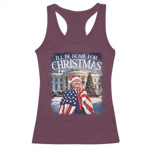 Funny Christmas Trump Racerback Tank Top Ill Be Home For Christmas 2024 White House Daddy's Home TS10 Maroon Print Your Wear