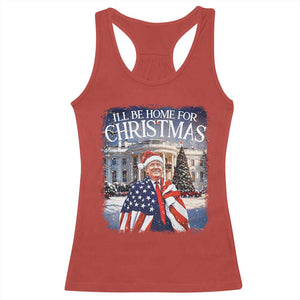 Funny Christmas Trump Racerback Tank Top Ill Be Home For Christmas 2024 White House Daddy's Home TS10 Red Print Your Wear