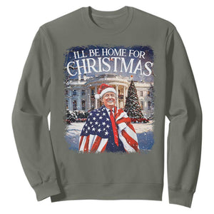 Funny Christmas Trump Sweatshirt Ill Be Home For Christmas 2024 White House Daddy's Home TS10 Military Green Print Your Wear