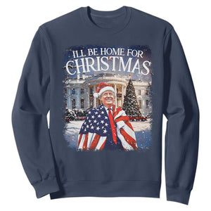 Funny Christmas Trump Sweatshirt Ill Be Home For Christmas 2024 White House Daddy's Home TS10 Navy Print Your Wear